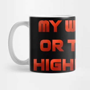 My Way or the Highway Mug